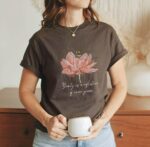 Beauty And Floral Shirt, Positive Shirt, Inspirational Shirt, Motivational Tee, Yoga Shirt For Women Graphic Tees, Best Friend Gift For Her.