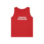 Trophy Husband Heavy Cotton Tank Top , Fathers Day , Dad