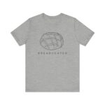 Breaducated Shirt, Sourdough Lovers, Bread Lovers, Bakers Shirt, Bakers Gifts, Sourdough Gifts, Cooking Gift, Millennial Shirts, Bread Shirt