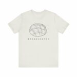 Breaducated Shirt, Sourdough Lovers, Bread Lovers, Bakers Shirt, Bakers Gifts, Sourdough Gifts, Cooking Gift, Millennial Shirts, Bread Shirt