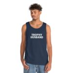 Trophy Husband Heavy Cotton Tank Top , Fathers Day , Dad