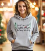 Women'S Christmas Hoodie, Just A Girl Who Loves Christmas, Christmas Gift Hoodie, Christmas Lover Hoodie, Holiday Winter Hoodie