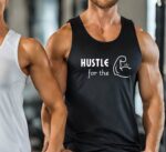 Hustle For The Muscle Top, Unisex Workout Shirt, Workout Tank Top, Gym Fitness Apparel, Funny Motivational Gym Wear, Workout Gift, Exercise