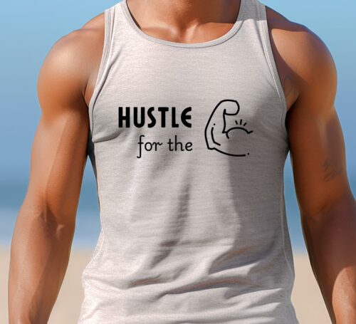 Hustle For The Muscle Top, Unisex Workout Shirt, Workout Tank Top, Gym Fitness Apparel, Funny Motivational Gym Wear, Workout Gift, Exercise